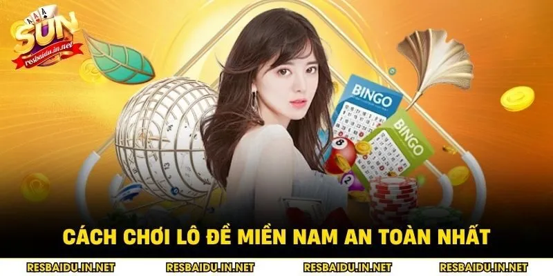 Cách chơi lô đề miền Nam an toàn nhất