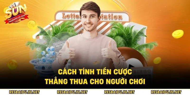 Cách tính tiền cược thắng thua cho người chơi 