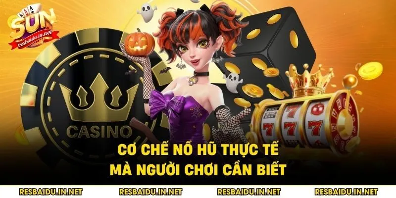 Cơ chế nổ hũ thực tế mà người chơi cần biết