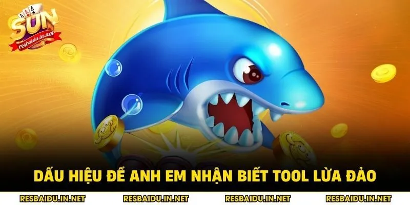 Dấu hiệu để anh em nhận biết tool lừa đảo