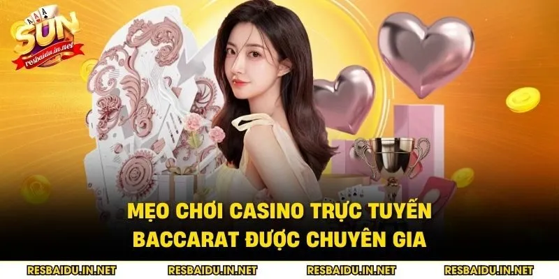 Mẹo chơi casino trực tuyến baccarat được chuyên gia