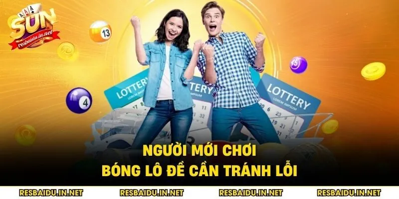 Người mới chơi bóng lô đề cần tránh lỗi 