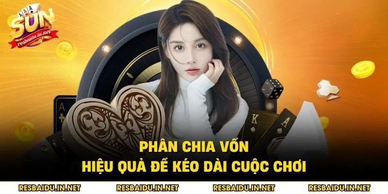 Phân chia vốn hiệu quả để kéo dài cuộc chơi