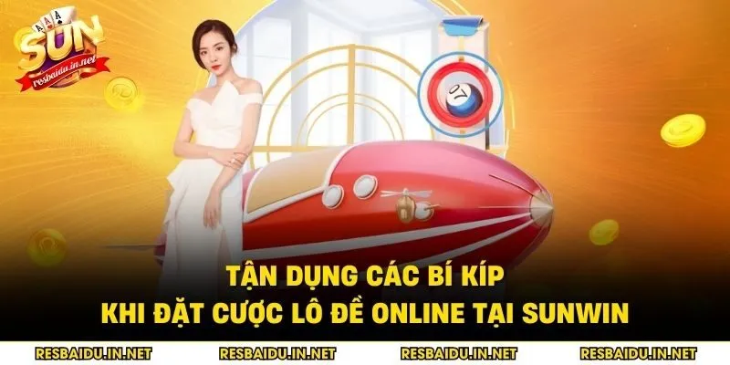 Tận dụng các bí kíp khi đặt cược lô đề online tại SUNWIN