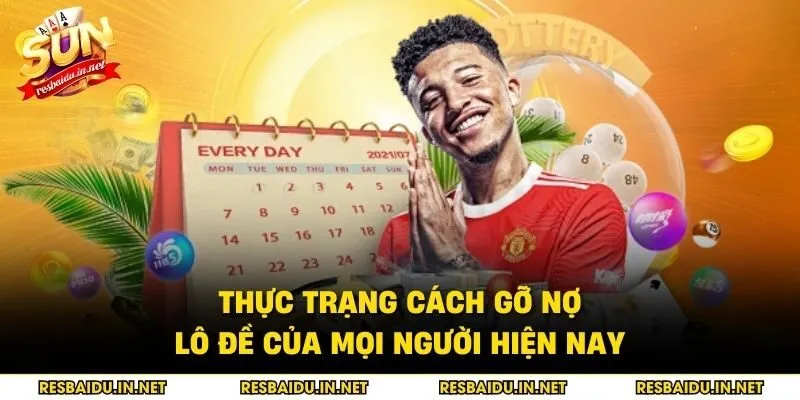 Thực trạng cách gỡ nợ lô đề của mọi người hiện nay