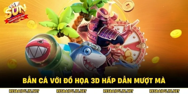 Bắn cá với đồ họa 3D hấp dẫn mượt mà 