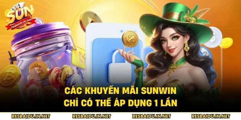 Các khuyến mãi SUNWIN chỉ có thể áp dụng 1 lần