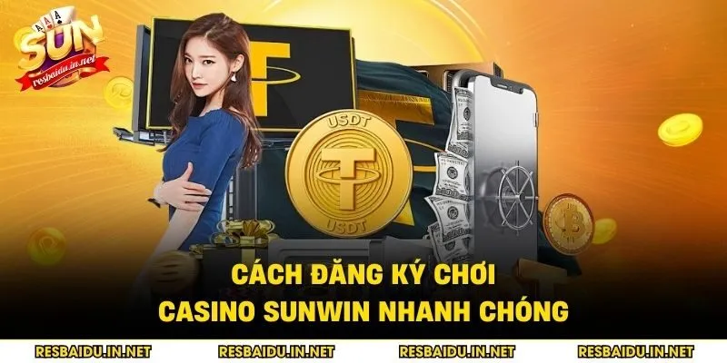 Cách đăng ký chơi casino SUNWIN nhanh chóng