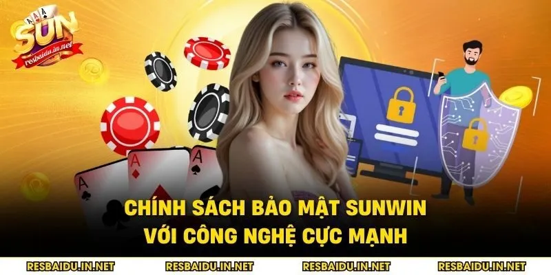 Chính sách bảo mật SUNWIN với công nghệ cực mạnh