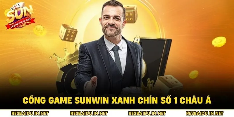 Cổng game SUNWIN xanh chín số 1 Châu Á