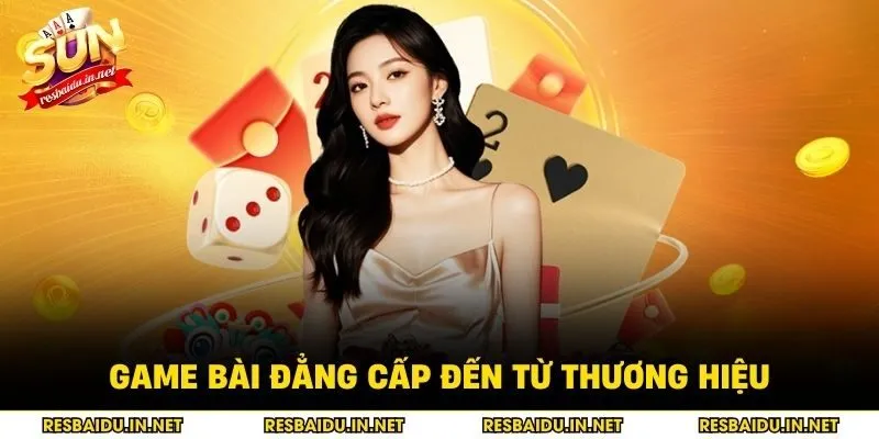 Game bài đẳng cấp đến từ thương hiệu