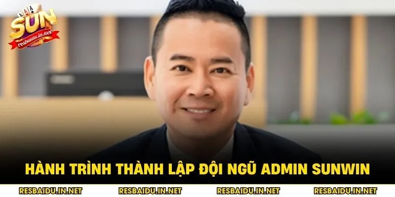 Hành trình thành lập đội ngũ Admin SUNWIN