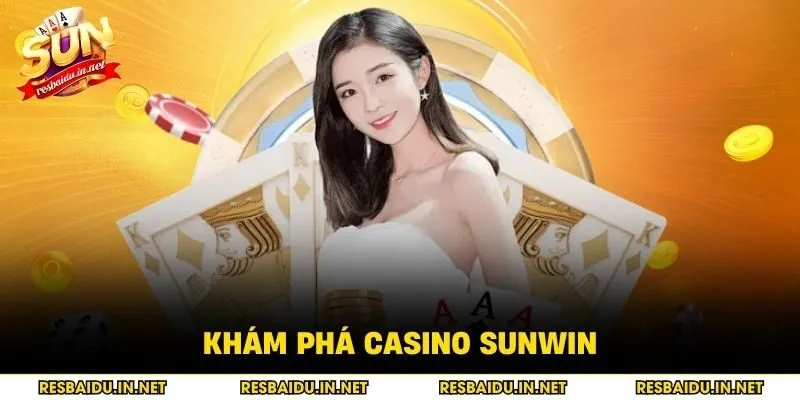 Khám phá casino SUNWIN