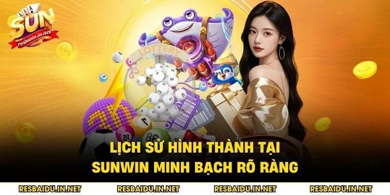 Lịch sử hình thành tại SUNWIN minh bạch rõ ràng