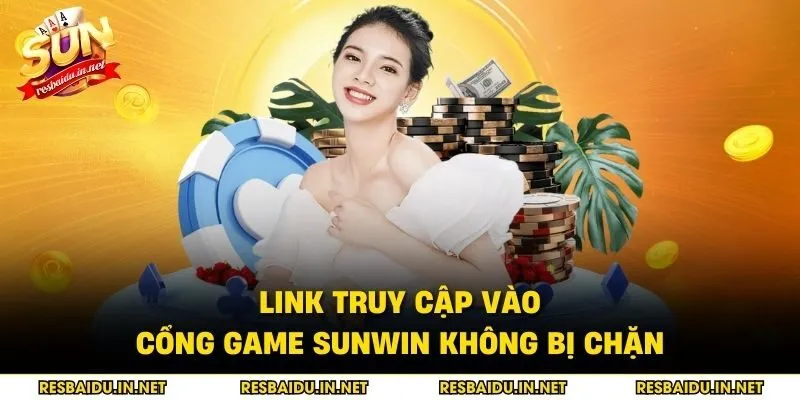 Link truy cập vào cổng game SUNWIN không bị chặn