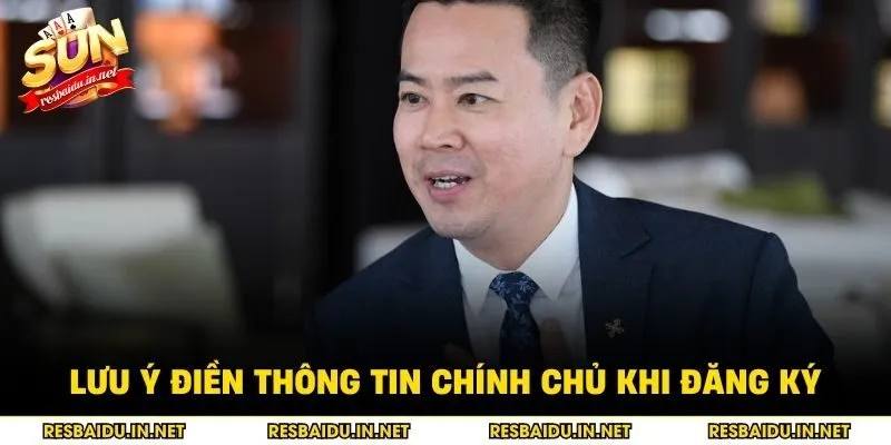 Lưu ý điền thông tin chính chủ khi đăng ký