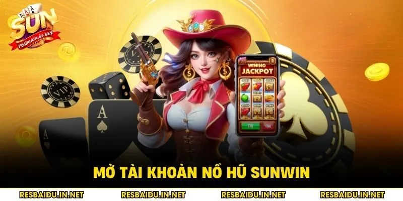 Mở tài khoản nổ hũ SUNWIN