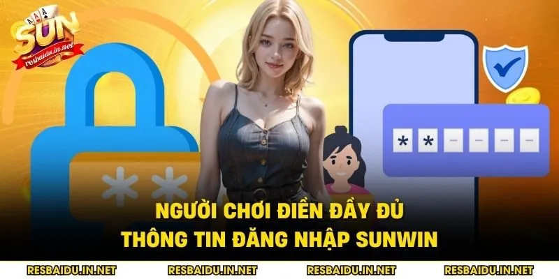 Người chơi điền đầy đủ thông tin đăng nhập SUNWIN