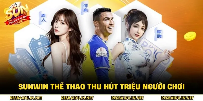SUNWIN thể thao thu hút triệu người chơi