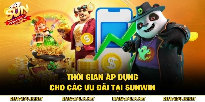 Thời gian áp dụng cho các ưu đãi tại SUNWIN